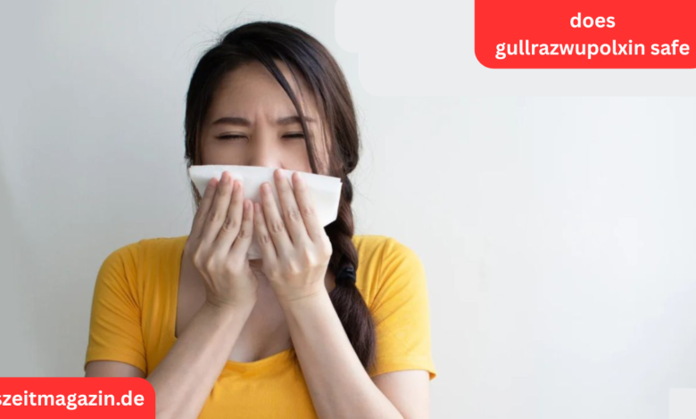 does gullrazwupolxin safe