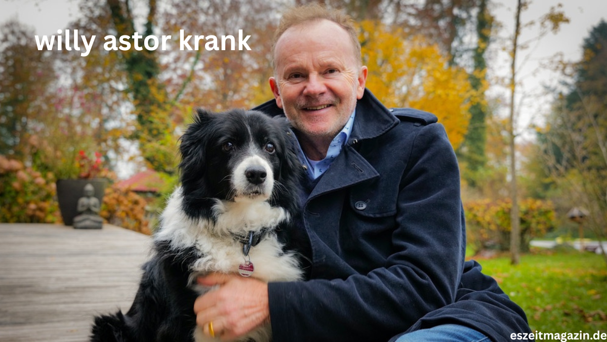 willy astor krank