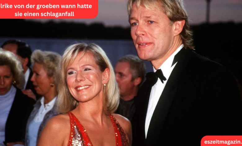 ulrike von der groeben wann hatte sie einen schlaganfall
