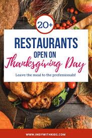 Restaurants Open on Thanksgiving: Where to Dine Out for a Delicious Holiday Meal Restaurants Open on Thanksgiving: Where to Dine Out for a Delicious Holiday Meal