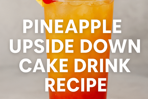 Pineapple Upside Down Cake Drink Recipe: A Sweet Cocktail Twist on a Classic Dessert Pineapple Upside Down Cake Drink Recipe: A Sweet Cocktail Twist on a Classic Dessert