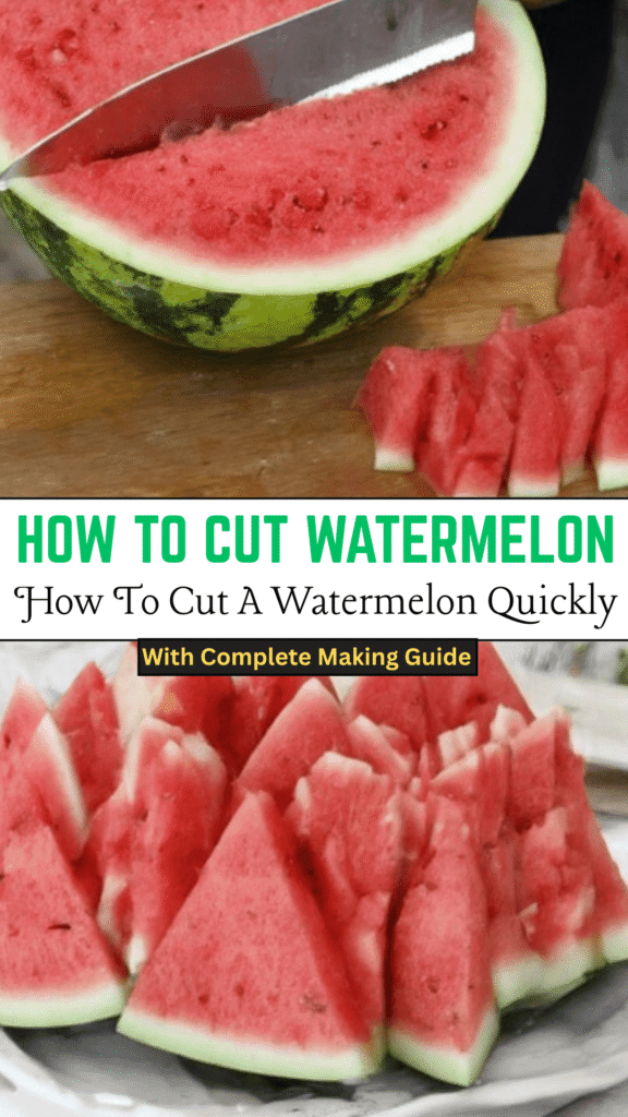 How To Cut A Watermelon – 10 Easy Ways